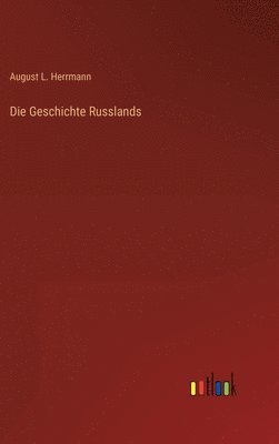 bokomslag Die Geschichte Russlands