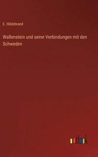 bokomslag Wallenstein und seine Verbindungen mit den Schweden