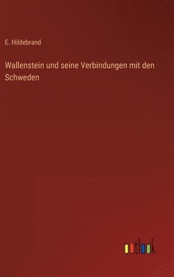 Wallenstein und seine Verbindungen mit den Schweden 1