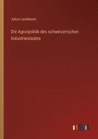 bokomslag Agrarpolitik des schweizerischen Industriestaates