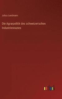 bokomslag Agrarpolitik des schweizerischen Industriestaates