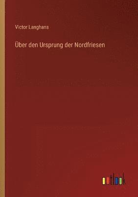 Über den Ursprung der Nordfriesen