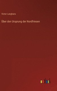 bokomslag UEber den Ursprung der Nordfriesen