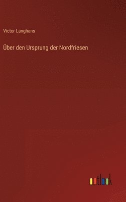 Über den Ursprung der Nordfriesen
