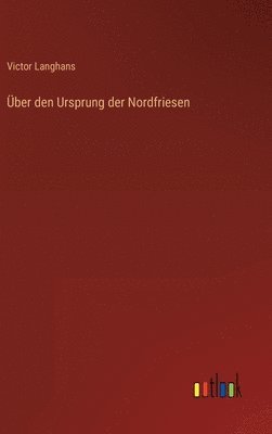 UEber den Ursprung der Nordfriesen 1