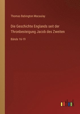 bokomslag Geschichte Englands seit der Thronbesteigung Jacob des Zweiten