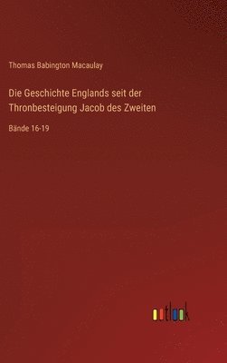 bokomslag Die Geschichte Englands seit der Thronbesteigung Jacob des Zweiten