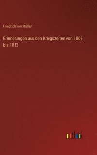 bokomslag Erinnerungen aus den Kriegszeiten von 1806 bis 1813