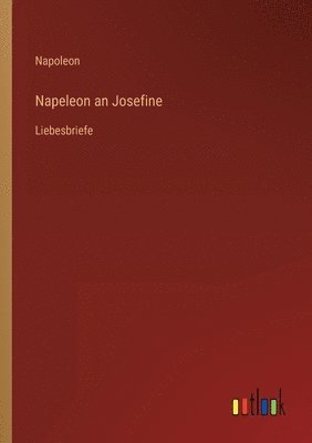 bokomslag Napeleon an Josefine