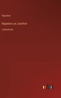 bokomslag Napeleon an Josefine