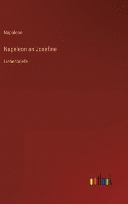 Napeleon an Josefine 1