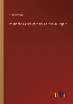 bokomslag Politische Geschichte der Serben in Ungarn