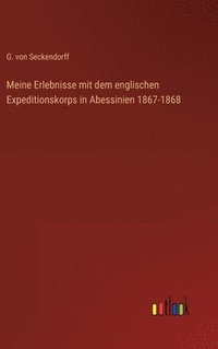 bokomslag Meine Erlebnisse mit dem englischen Expeditionskorps in Abessinien 1867-1868
