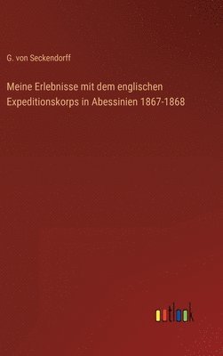 bokomslag Meine Erlebnisse mit dem englischen Expeditionskorps in Abessinien 1867-1868