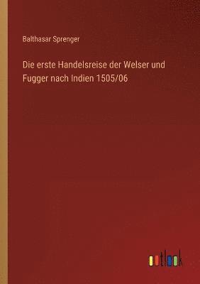 bokomslag erste Handelsreise der Welser und Fugger nach Indien 1505/06