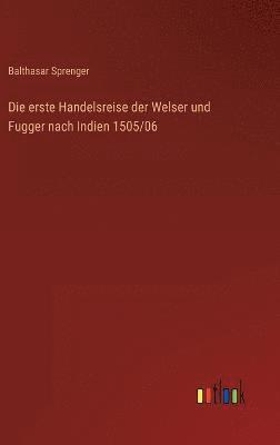 bokomslag Die erste Handelsreise der Welser und Fugger nach Indien 1505/06