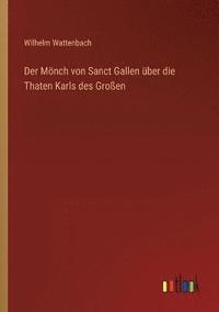 bokomslag Der Moench von Sanct Gallen uber die Thaten Karls des Grossen