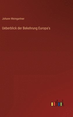 bokomslag Ueberblick der Bekehrung Europa's