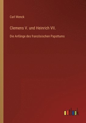 Clemens V. und Heinrich VII. 1