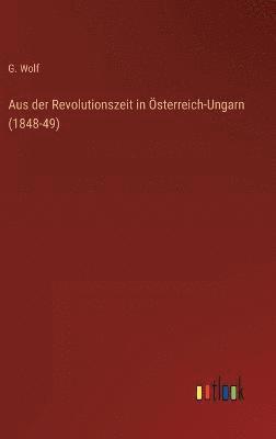 bokomslag Aus der Revolutionszeit in OEsterreich-Ungarn (1848-49)