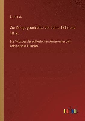 Zur Kriegsgeschichte der Jahre 1813 und 1814 1