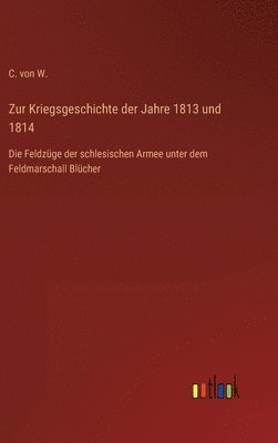 bokomslag Zur Kriegsgeschichte der Jahre 1813 und 1814