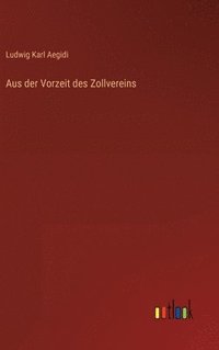 bokomslag Aus der Vorzeit des Zollvereins