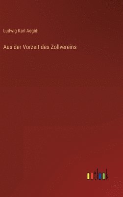 bokomslag Aus der Vorzeit des Zollvereins