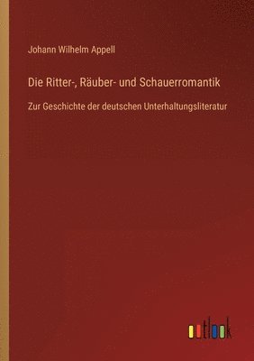 bokomslag Die Ritter-, Rauber- und Schauerromantik