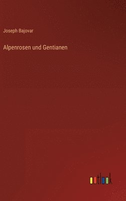 Alpenrosen und Gentianen
