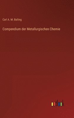 Compendium der Metallurgischen Chemie