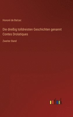 dreißig tolldreisten Geschichten genannt Contes Drolatiques