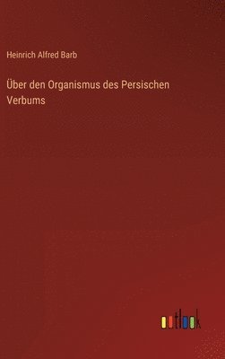 bokomslag ber den Organismus des Persischen Verbums