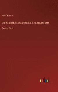 bokomslag Die deutsche Expedition an die Loangokste