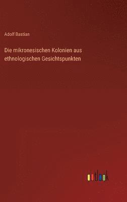mikronesischen Kolonien aus ethnologischen Gesichtspunkten