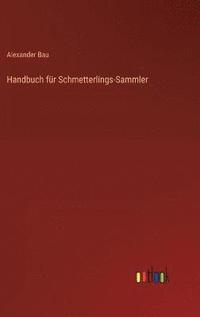 bokomslag Handbuch fr Schmetterlings-Sammler