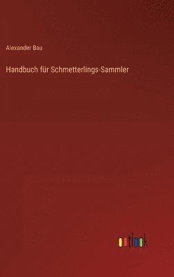 bokomslag Handbuch fr Schmetterlings-Sammler