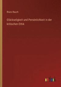 bokomslag Glckseligkeit und Persnlichkeit in der kritischen Ethik