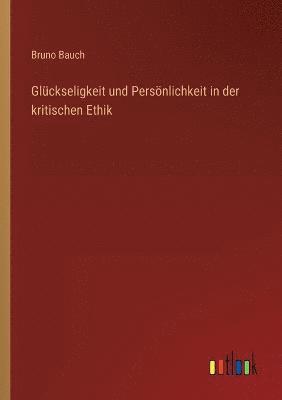 bokomslag Glckseligkeit und Persnlichkeit in der kritischen Ethik