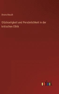 bokomslag Glckseligkeit und Persnlichkeit in der kritischen Ethik