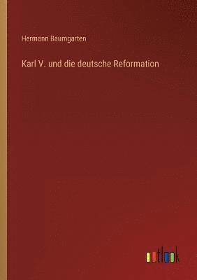 Karl V. und die deutsche Reformation 1