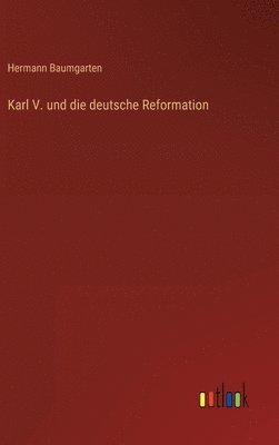 bokomslag Karl V. und die deutsche Reformation