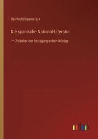 bokomslag Die spanische National-Literatur
