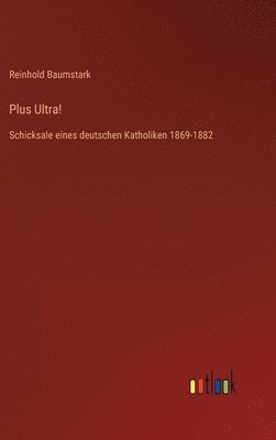Reinhold Baumstark - Plus Ultra!, Inbunden