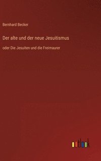bokomslag Der alte und der neue Jesuitismus