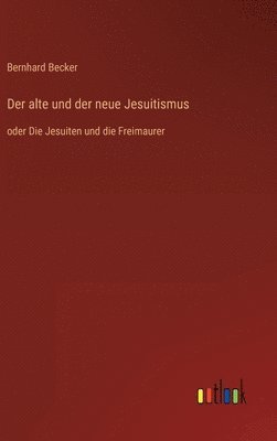 Der alte und der neue Jesuitismus 1