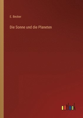 E Becker - Sonne und die Planeten, Häftad