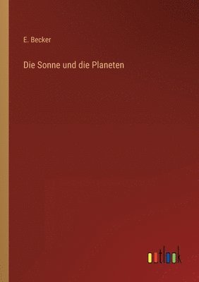 bokomslag Die Sonne und die Planeten