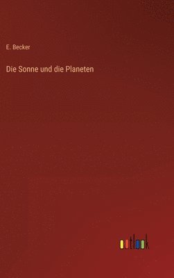 bokomslag Die Sonne und die Planeten