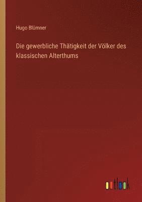 gewerbliche Thätigkeit der Völker des klassischen Alterthums
